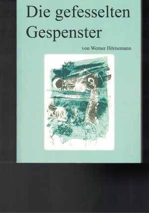 gebrauchtes Buch – Hörnemann, Werner / Horst Lemke – Die gefesselten Gespenster - Eine ziemlich komische Geschichte um sieben Jungen, zwei Tiere, ein Auto und einen Spuk