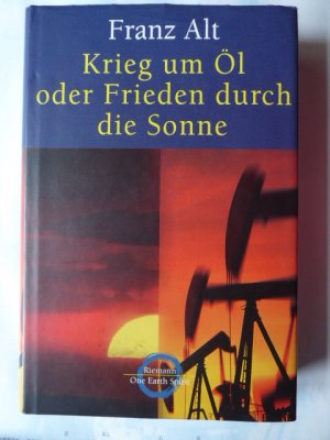 Krieg um Öl oder Frieden durch die Sonne - signiert