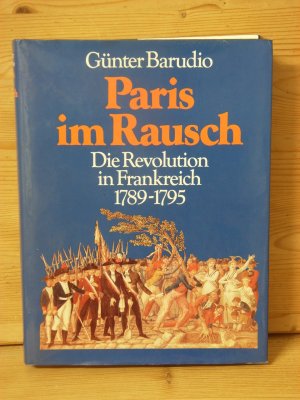 "paris im rausch" die revolution in frankreich1789 - 1795