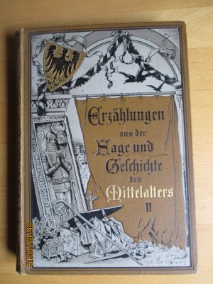 Erzählungen aus der Sage und Geschichte des Mittelalters Band 2 1888