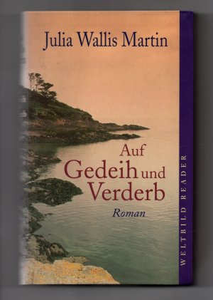 gebrauchtes Buch – Wallis Martin – Auf Gedeih und Verderb