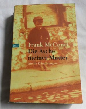 gebrauchtes Buch – Frank McCourt – Die Asche meiner Mutter - Irische Erinnerungen