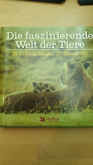 gebrauchtes Buch – Die faszinierende Welt der Tiere - Ihr Leben im Wechsel der Jahreszeiten