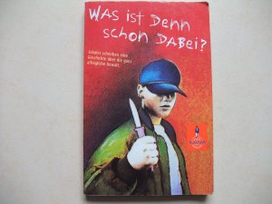 gebrauchtes Buch – Was ist denn schon dabei? - Schüler schreiben eine Geschichte über die ganz alltägliche Gewalt