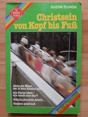 gebrauchtes Buch – Andrew Knowles – Christsein von Kopf bis Fuß