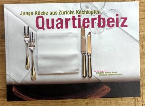 Quartierbeiz Junge Kuche Aus Zurichs Kochtopfen Carolin Wegmann Buch Gebraucht Kaufen A02njnui01zz0