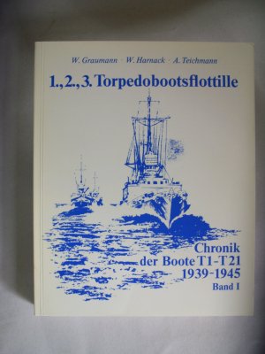 gebrauchtes Buch – W. Graumann, W – 1., 2., 3. Torpedobootsflotille  - Chronik der Boote T1 - T 21 1939-1945 in 3 Bänden