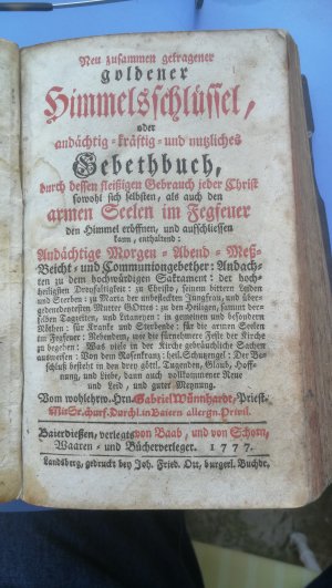 Neu zusammen getragener goldener Himmelsschlüssel, oder andächtig-kräftig und nützliches Gebethbuch, durch dessen fleißigen Gebrauch jeder Christ sowohl […]