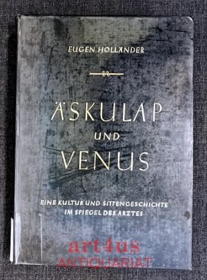 Äskulap und Venus : Eine Kultur- und Sittengeschichte im Spiegel des Arztes.