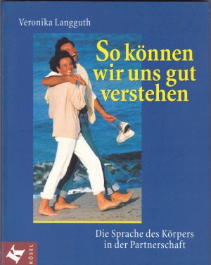 gebrauchtes Buch – Veronika Langguth – So können wir uns gut verstehen - Die Sprache des Körpers in der Partnerschaft