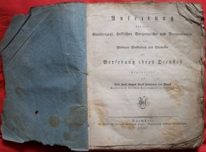 Anleitung fuer die Großherzogl. Hessischen Bürgermeister und Beygeordneten in den Provinzen Starkenburg und Oberhessen zur Versehung ihres Dienstes