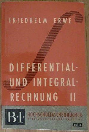 antiquarisches Buch – Friedhelm Erwe – Differential- und Integralrechnung II - BI Hochschultaschenbücher Band 31/31a