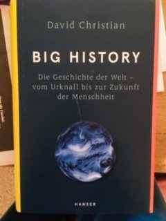 gebrauchtes Buch – David Christian – Big History - Die Geschichte der Welt - vom Urknall bis zur Zukunft der Menschheit