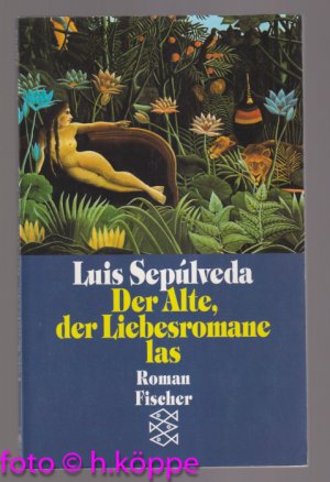 gebrauchtes Buch – Luis Sepúlveda – Der Alte, der Liebesromane las