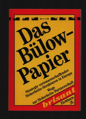 Das Bülow-Papier/Strategie vertrauenschaffender Sicherheitsstrukturen in Europa. Wege zur Sicherheitspartnerschaft