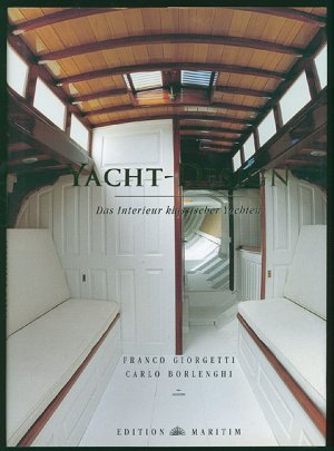 gebrauchtes Buch – Giorgetti, Franco und Borlenghi – Yacht-Design., Das Interieur klassischer Yachten. Text - Franco Giorgetti. Fotos - Carlo Borlenghi.