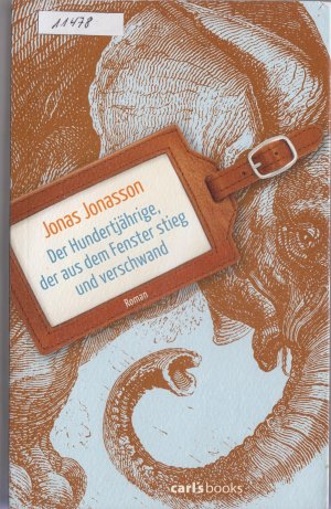 gebrauchtes Buch – Jonas Jonasson – Der Hundertjährige - der aus dem Fenster stieg und verschwand