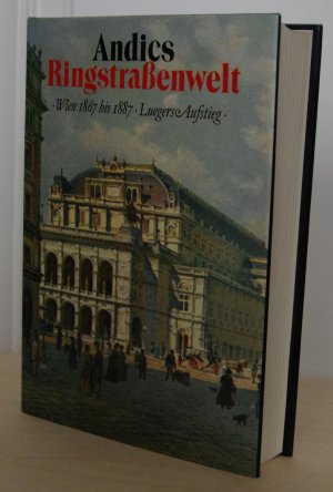 Ringstraßenwelt. Wien 1867-1887. Luegers Aufstieg.