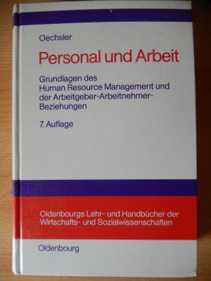 gebrauchtes Buch – Oechsler, Walter A – Personal und Arbeit - Grundlagen des Human Resource Management und der Arbeitgeber-Arbeitnehmer-Beziehungen