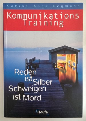 gebrauchtes Buch – Hegmann, Sabine Anna – Kommunikations-Training. Reden ist Silber - Schweigen ist Mord.