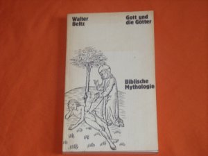 Gott und die Götter. Biblische Mythologie.