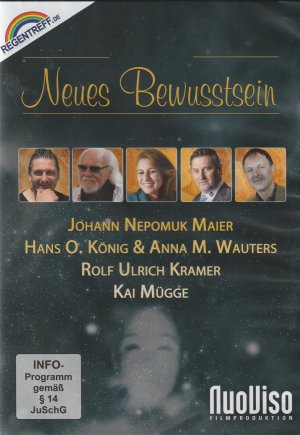 neuer Film – Kongress Neues Bewusstsein - Johann Nepomuk Maier , Hans O. König & Anna M. Wauters , Rolf Ulrich Kramer , Kai Mügge