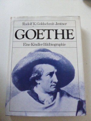 gebrauchtes Buch – Rudolf K. Goldschmit-Jentner – Goethe. Eine Kindler Bildbiographie. Hardcover mit Schutzumschlag