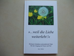 Weil die Liebe weiterlebt