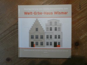 Restaurierung des Gebäudeensembles zum Welt-Erbe-Haus Wismar