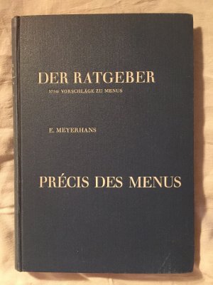 antiquarisches Buch – E. Meyerhans – Der Ratgeber - 3750 Vorschläge zu Menus - Precis des Menus