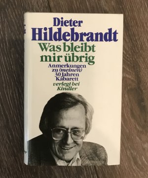 gebrauchtes Buch – Dieter Hildebrandt – Was bleibt mir übrig