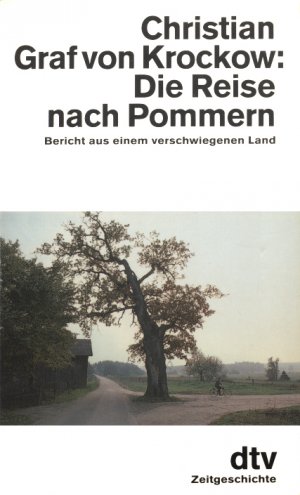 Die Reise nach Pommern - Bericht aus einem verschwiegenen Land (Mit 35 Fotos und 2 Karten)