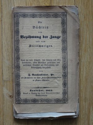 Ein Büchlein von Bezähmung der Zunge und dem Stillschweigen