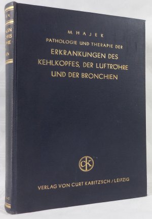 Pathologie und Therapie der Erkrankungen des Kehlkopfes, der Luftröhre und der Bronchien. Mit 454 Abbildungen