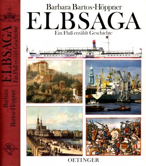 Elbsaga - Ein Fluß erzählt Geschichte (Die Elbe)