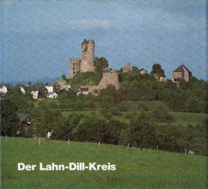 Der Lahn-Dill-Kreis; mit zahlreichen, teils ganzseitigen S/W Abbildungen