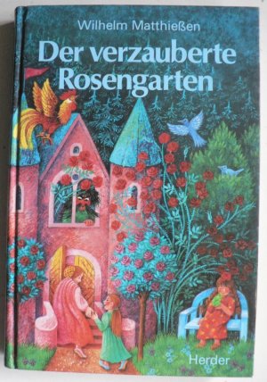 Der verzauberte Rosengarten