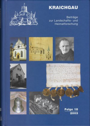 Kraichgau. Beiträge zur Landschafts- und Heimatforschung. Folge 18 - 2003