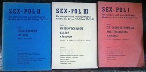 Sex-Pol I-III, Die wichtigsten noch unveröffentlichten Berichte aus der Sex-Pol-Zeitung (Bd. 2-5)