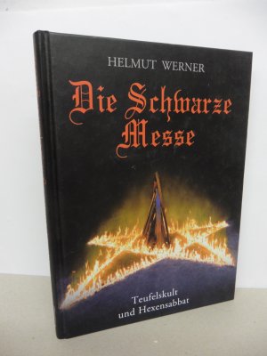 Die Schwarze Messe - Teufelskult und Hexensabbath.