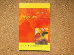 gebrauchtes Buch – Thomas Dienberg – Loslassen - Die christliche Lebenskunst