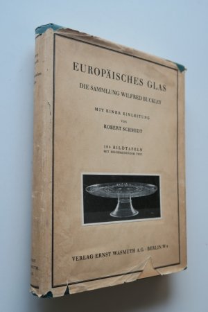 Schmidt, Robert. Europäisches Glas. Die Sammlung Wilfred Buckley. Mit einer Einleitung. Berlin, Verlag Ernst Wasmuth AG, 1927. * Mit 104 Tafeln. * 48 […]