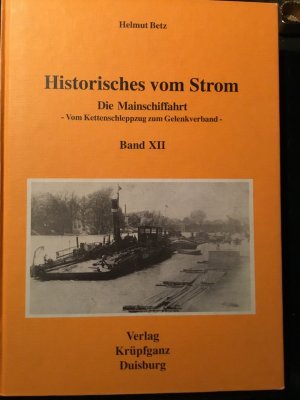 Die Mainschiffahrt - Vom Kettenschleppzug zum Gelenkverband