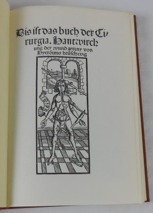 Dis ist das Buch der Cirurgia. Hantwirckung der Wundartzny von Hyeroimo Bruschwig. REPRINT