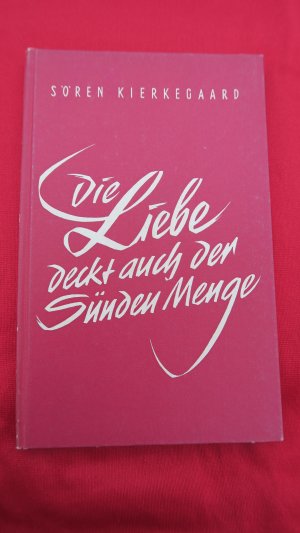 antiquarisches Buch – Sören Kierkegaard – Die Liebe deckt auch der Sünden Menge