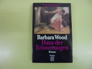 gebrauchtes Buch – Barbara Wood – Haus der Erinnerungen