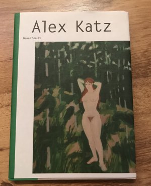 gebrauchtes Buch – Görner, Veit; Meyer, Kathrin; Katz, Alex – Alex Katz - Naked Beauty