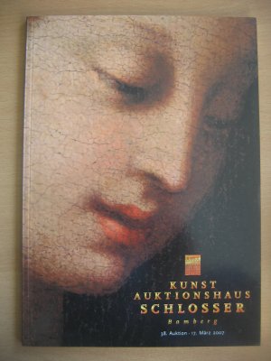 gebrauchtes Buch – Kunstauktionshaus Schlosser Bamberg – Kunstauktionshaus Schlosser Bamberg 38. Auktion, 17. März 2007