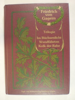 Trilogie: Im Büchsenlicht. Wundfährten. Kolk, der Rabe