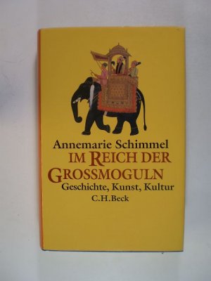 Im Reich der Grossmoguln. Geschichte, Kunst, Kultur